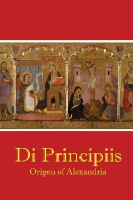 De Principiis -  Origen of Alexandria