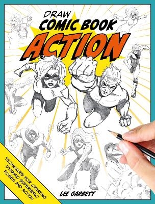 Draw Comic Book Action - Lee Garbett