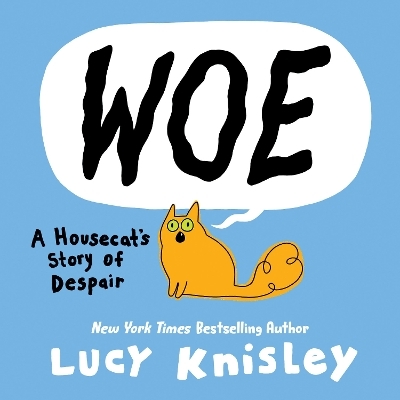 Woe: A Housecat's Story of Despair - Lucy Knisley