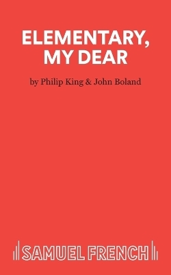 Elementary My Dear - Philip King, John Boland