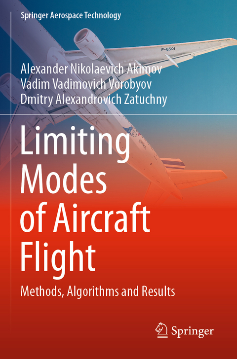 Limiting Modes of Aircraft Flight - Alexander Nikolaevich Akimov, Vadim Vadimovich Vorobyov, Dmitry Alexandrovich Zatuchny