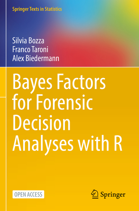 Bayes Factors for Forensic Decision Analyses with R - Silvia Bozza, Franco Taroni, Alex Biedermann