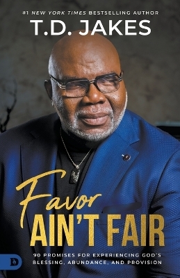 Favor Ain't Fair - T. D. Jakes