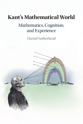 Kant's Mathematical World - Daniel Sutherland