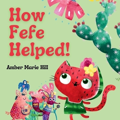 How Fefe Helped! - Amber M Hill