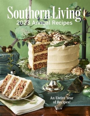 Southern Living 2023 Annual Recipes -  Editors of Southern Living