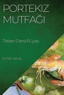 Portekiz Mutfa&#287;&#305; - Emir Kaya