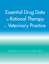 Essential Drug Data for Rational Therapy in Veterinary Practice - Kingsley Eghianruwa