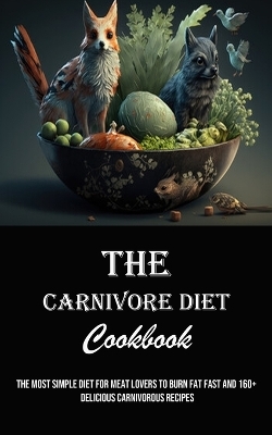 The Carnivore Diet Cookbook - Daniel Marsh