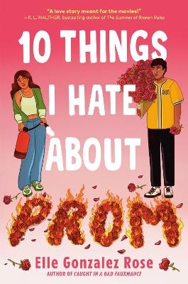 10 Things I Hate About Prom - Elle Gonzalez Rose