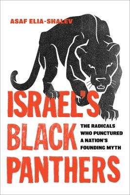 Israel's Black Panthers - Asaf Elia-Shalev