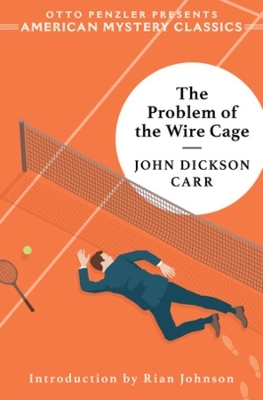 The Problem of the Wire Cage - John Dickson Carr