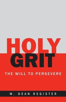 Holy Grit - M. Dean Register