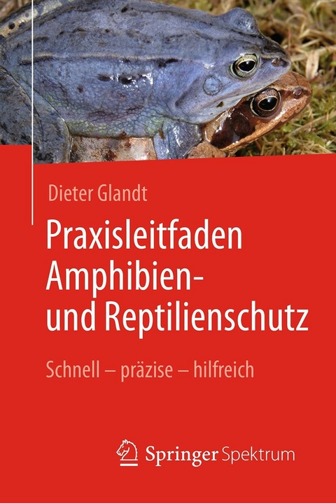 Praxisleitfaden Amphibien- und Reptilienschutz - Dieter Glandt