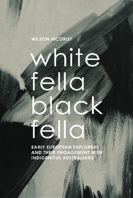 White Fella – Black Fella - Wilson McOrist