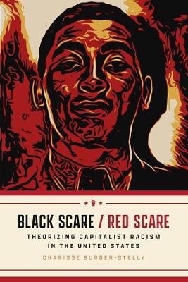 Black Scare / Red Scare - Charisse Burden-Stelly