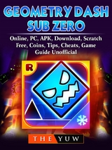 Geometry Dash Sub Zero, Online, PC, APK, Download, Scratch, Free, Coins, Tips, Cheats, Game Guide Unofficial -  The Yuw