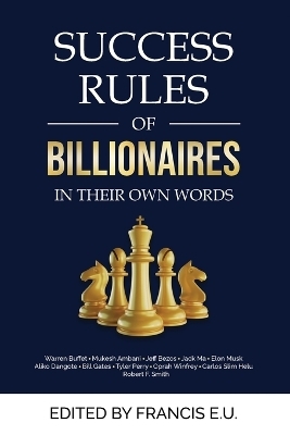 Success Rules of Billionaires - Francis E U