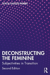 Deconstructing the Feminine - Glocer Fiorini, Leticia