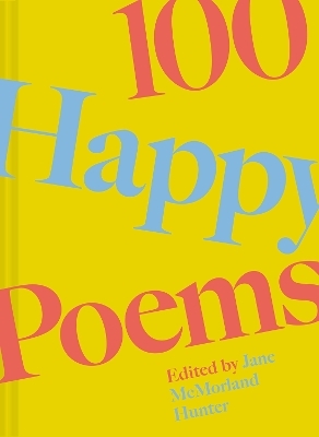 100 Happy Poems - Jane McMorland Hunter