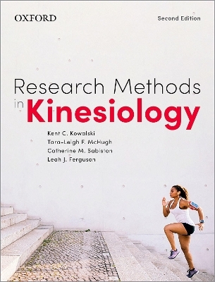 Research Methods in Kinesiology - Kent C. Kowalski, Tara-Leigh F. McHugh, Catherine M. Sabiston, Leah J. Ferguson