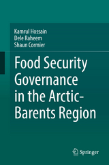 Food Security Governance in the Arctic-Barents Region - Kamrul Hossain, Dele Raheem, Shaun Cormier