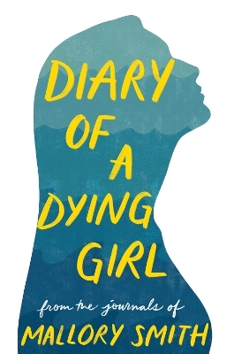 Diary of a Dying Girl - Mallory Smith