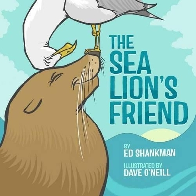 The Sea Lion's Friend - Ed Shankman