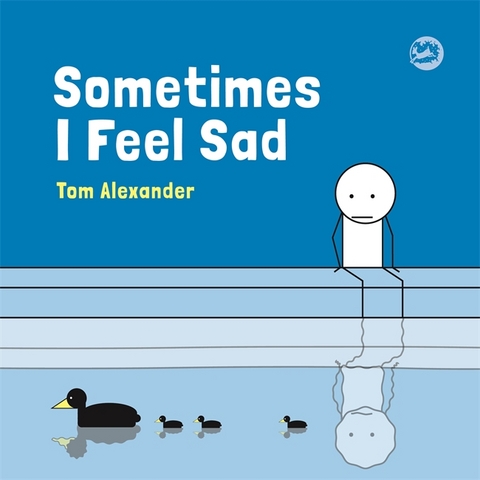 Sometimes I Feel Sad -  Tom Alexander