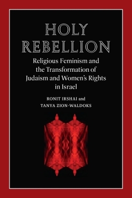 Holy Rebellion - Ronit Irshai, Tanya Zion-Waldoks