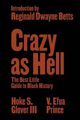 Crazy as Hell - Hoke S. Glover  III, V. Efua Prince