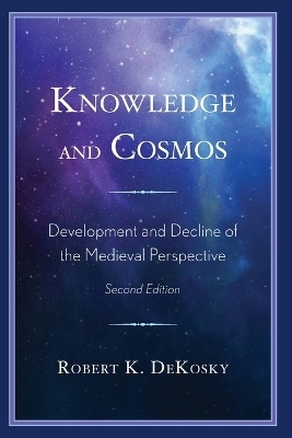 Knowledge and Cosmos - Robert K. DeKosky