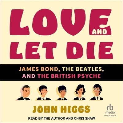 Love and Let Die - John Higgs