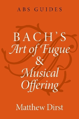 Bach's Art of Fugue and Musical Offering - Matthew Dirst