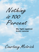 Nothing Is 100 Percent - Courtney Metrich