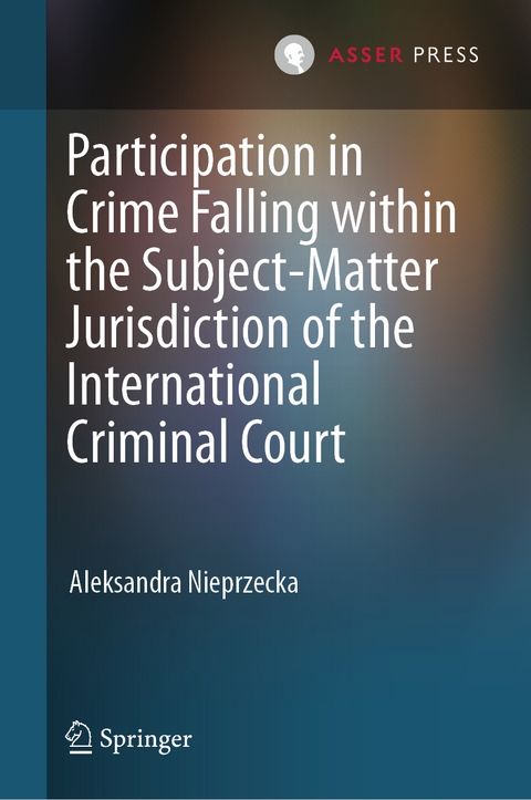 Participation in Crime Falling within the Subject-Matter Jurisdiction of the International Criminal Court - Aleksandra Nieprzecka