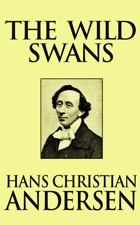 The Wild Swans - Hans Christian Andersen