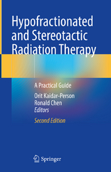 Hypofractionated and Stereotactic Radiation Therapy - Kaidar-Person, Orit; Chen, Ronald