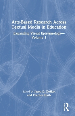 Arts-Based Research Across Textual Media in Education - 