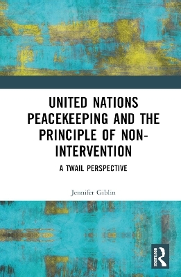 United Nations Peacekeeping and the Principle of Non-Intervention - Jennifer Giblin