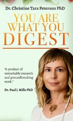 You Are What You Digest - Christine Tara Peterson