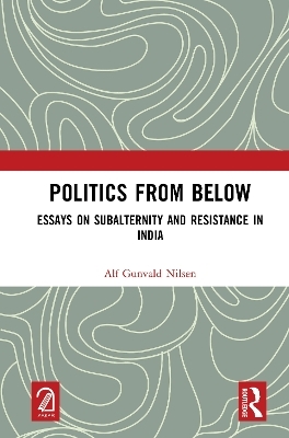 Politics from Below - Alf Gunvald Nilsen