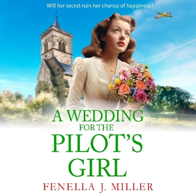 A Wedding for The Pilot’s Girl -  Fenella J Miller