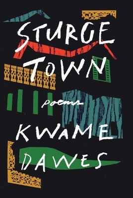 Sturge Town - Kwame Dawes