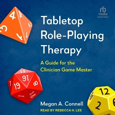 Tabletop Role-Playing Therapy - Megan A Connell