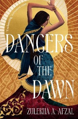 Dancers of the Dawn - Zulekhá A. Afzal