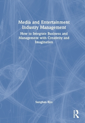 Media and Entertainment Industry Management - Sunghan Ryu