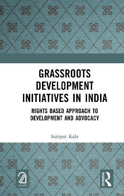 Grassroots Development Initiatives in India - Sampat Kale