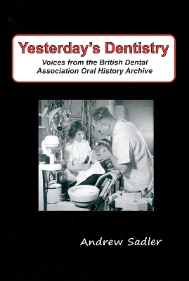 Yesterday's Dentistry - Andrew Sadler