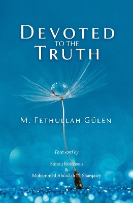 Devoted to the Truth - M Fethullah Gülen